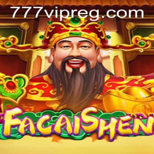 FaCaiShen and 777vip: Exploring the New Gaming Frontier