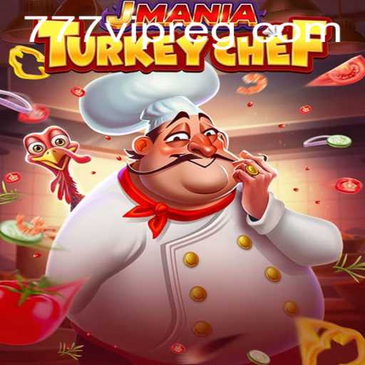 Discover the Delightful World of JManiaTurkeyChef and the Thrill of 777vip