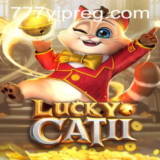 Discover the Excitement of LuckyCatII: A Thrilling Experience with 777vip